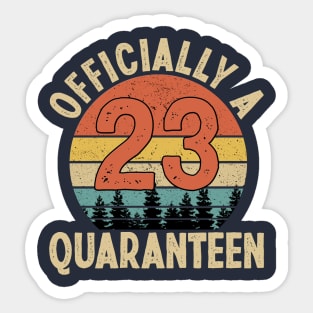 officially a quaranteen 23rd birthday Sticker